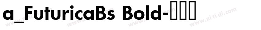 a_FuturicaBs Bold字体转换